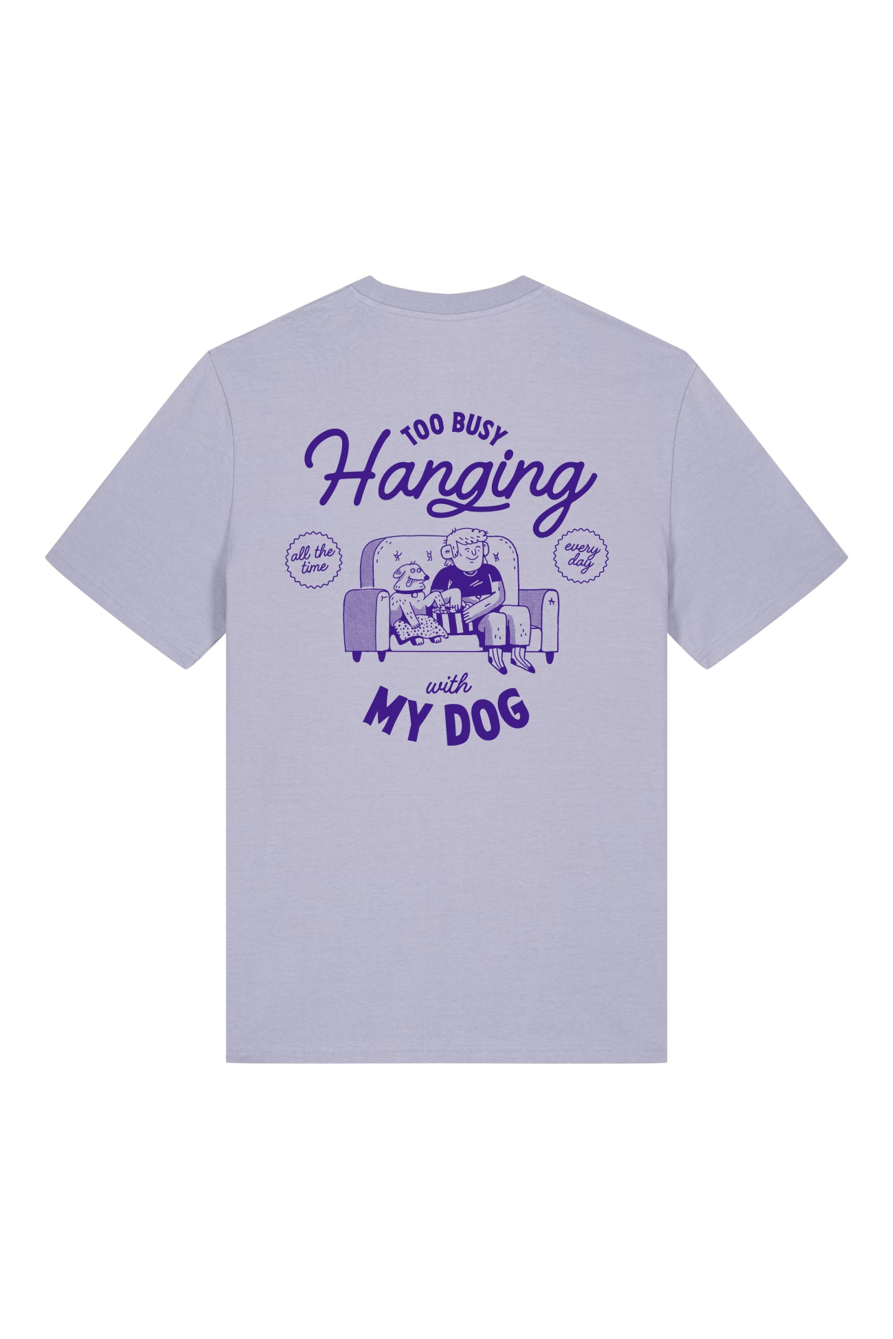 TOO BUSY HANGING WITH MY DOG T-SHIRT